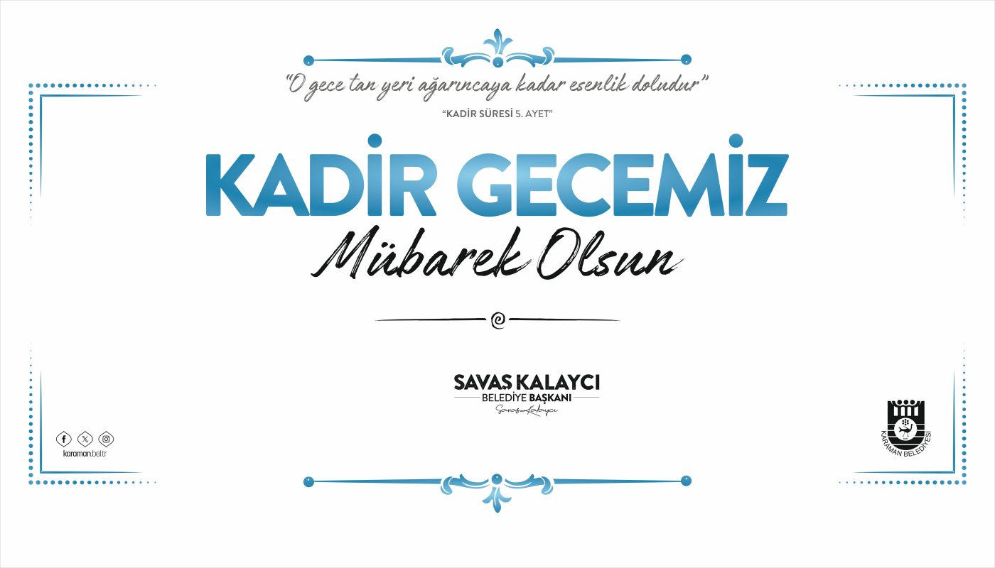 Belediye Başkanı Savaş Kalaycı nın Kadir Gecesi Mesajı