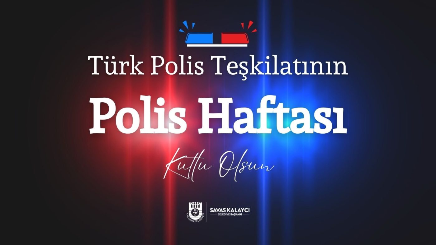 Belediye Başkanı Savaş Kalaycı’nın Polis Haftası Mesajı