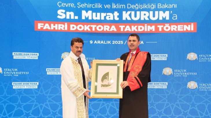 Bakan Murat Kurum’a Selçuk Üniversitesinde fahri doktora payesi takdim edildi